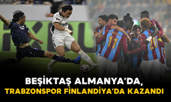 Beşiktaş Almanya’da, Trabzonspor Finlandiya’da Kazandı