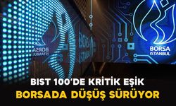 BIST 100’de kritik eşik: Borsada düşüş sürüyor