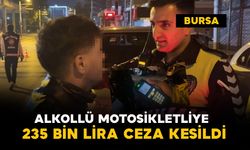 Bursa'da alkollü motosikletliye 235 bin lira ceza