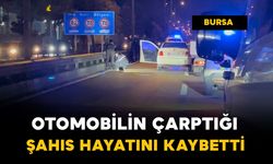 Bursa’da otomobilin çarptığı şahıs hayatını kaybetti