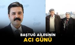 CHP Karaman İl Başkanı Yusuf Baştuğ'un acı günü