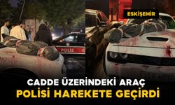 Eskişehir'de cadde üzerindeki araç polisi harekete geçirdi