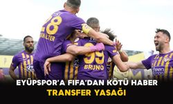 Eyüpspor’a FIFA’dan kötü haber: Transfer yasağı