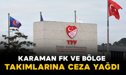 Karaman FK ve Bölge Takımlarına Ceza Yağdı