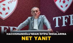 Hacıosmanoğlu’ndan istifa iddialarına net yanıt