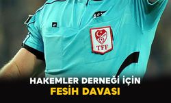 Hakemler Derneği için fesih davası