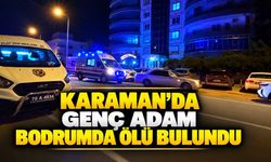 Karaman’da genç adam apartmanın bodrum katında ölü bulundu