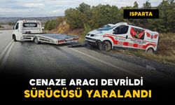 Isparta'da cenaze nakil aracı devrildi: 1 yaralı
