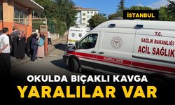 İstanbul'da okulda bıçaklı kavga: yaralılar var