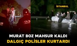 İstanbul’da selde mahsur kalan Murat Boz'u dalgıç polisler kurtardı