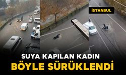 Esenyurt'ta suya kapılan kadın böyle sürüklendi