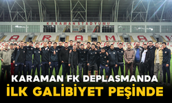 Karaman FK Deplasmanda İlk Galibiyet Peşinde