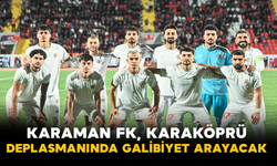 Karaman FK, Karaköprü Deplasmanında Galibiyet Arayacak
