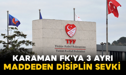 Karaman FK'ya 3 Ayrı Maddeden Disiplin Sevki