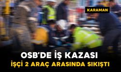 Karaman OSB'de sondaj çalışmasında sıkışan işçi yaralandı