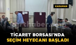 Karaman Ticaret Borsası’nda seçim başladı: 4 aday yarışıyor