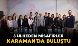 Karaman üç ülkeden misafirlerini ağırladı