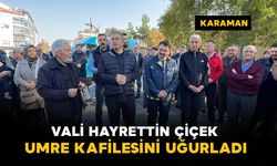 Karaman Valisi Hayrettin Çiçek, Umre yolcularını dualarla uğurladı
