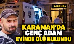 Karaman'da 36 yaşındaki şahıs evin bodrum Katında ölü bulundu