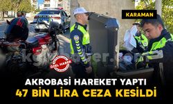 Karaman'da akrobasi hareketleri yapan motosiklet sürücüsüne 47 bin lira ceza