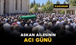 Karaman’da Askan ailesinin acı günü