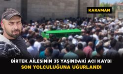 Karaman'da Birtek ailesinin acı günü