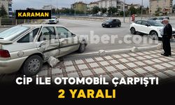 Karaman’da cip ile otomobil çarpıştı: 2 yaralı