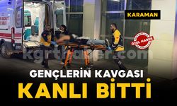 Karaman'da gençlerin kavgası kanlı bitti: 1 kişi bıçaklandı