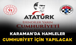Karaman’da Hamleler Cumhuriyet İçin Yapılacak