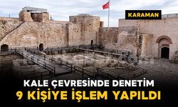 Karaman'da kale çevresinde denetim: 9 kişiye işlem