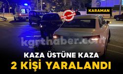 Karaman’da kaza üstüne kazada 2 kişi yaralandı: O anlar kamerada
