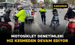 Karaman'da motosiklet denetimleri hız kesmeden devam ediyor