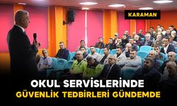 Karaman'da okul servislerinde güvenlik tedbirleri ele alındı