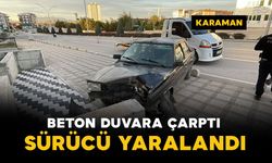 Karaman'da otomobil beton duvara çarptı: 1 yaralı