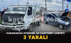 Karaman’da otomobil ile kamyonet çarpıştı: 3 yaralı