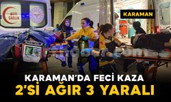 Karaman'da otomobil ile panelvan çarpıştı: 2'si ağır 3 yaralı