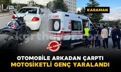 Karaman'da otomobile arkadan çarpan motosikletli yaralandı