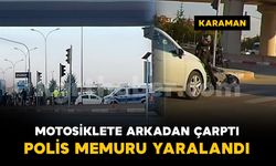 Karaman'da polis memurunun yaralandığı kaza araç kamerasında