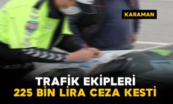 Karaman'da polisin durdurduğu alkollü ve ehliyetsiz sürücüye 225 bin lira ceza