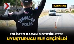 Karaman’da polisten kaçan motosikletlide uyuşturucu ele geçirildi