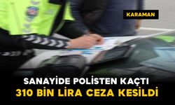 Karaman’da sanayide polisten kaçan motosiklet sürücüsüne 310 bin lira ceza