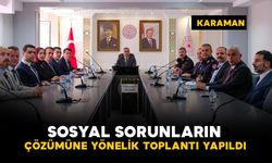 Karaman'da sosyal sorunların çözümüne yönelik eylem planı toplantısı yapıldı
