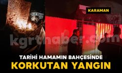 Karaman'da tarihi hamamın bahçesinde yangın