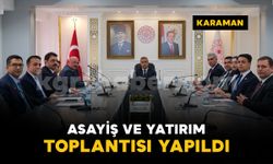 Karaman'da Vali Hayrettin Çiçek başkanlığında asayiş ve yatırım toplantısı yapıldı
