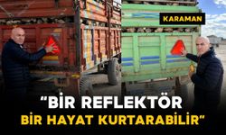 Karaman’da Ziraat Odası’ndan kazalara karşı reflektör önlemi