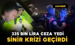 Kayseri’de 335 bin lira ceza yedi, ‘Dershane param gitti’ diye sinir krizi geçirdi