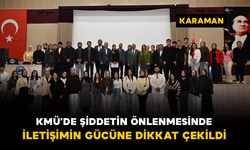 KMÜ'de şiddetin önlenmesinde iletişimin gücüne dikkat çekildi
