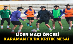 Lider Maçı Öncesi Karaman FK'da Kritik Mesai