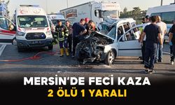 Mersin’de feci kaza: 2 kişi hayatını kaybetti 1 yaralı