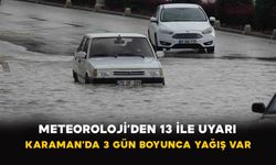 Meteoroloji’den 13 ile uyarı: Karaman’da 3 gün boyunca yağış var